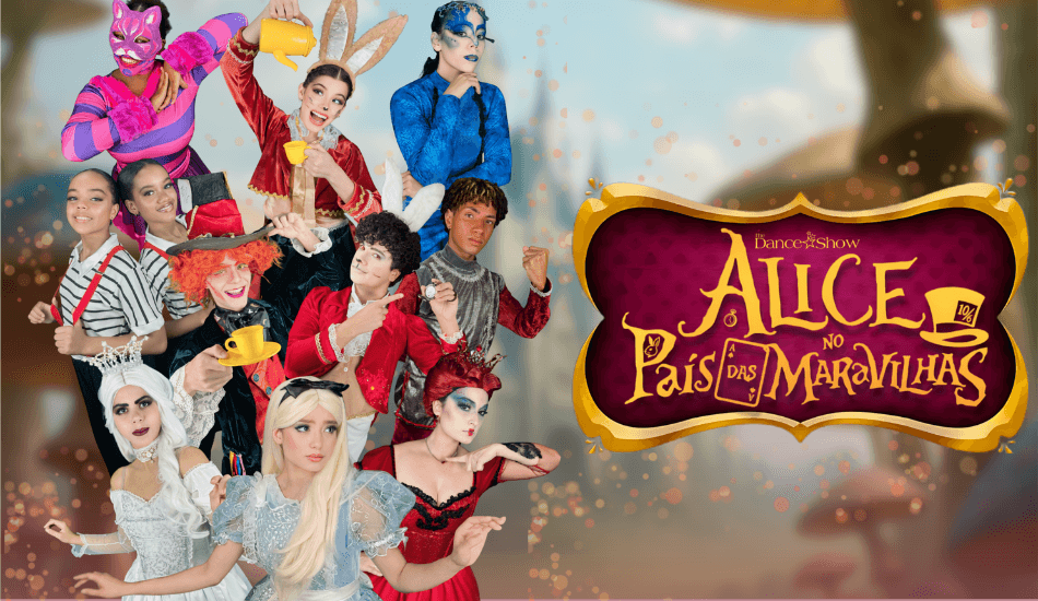 The Dance Show 2025 - Alice no país das maravilhas - 1º Sessão - Elenco 1