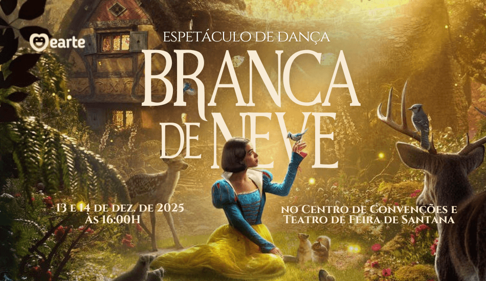 Branca de Neve - EARTE - Feira de Santana - Domingo