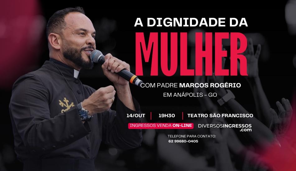 A dignidade da mulher com Padre Marcos Rogério