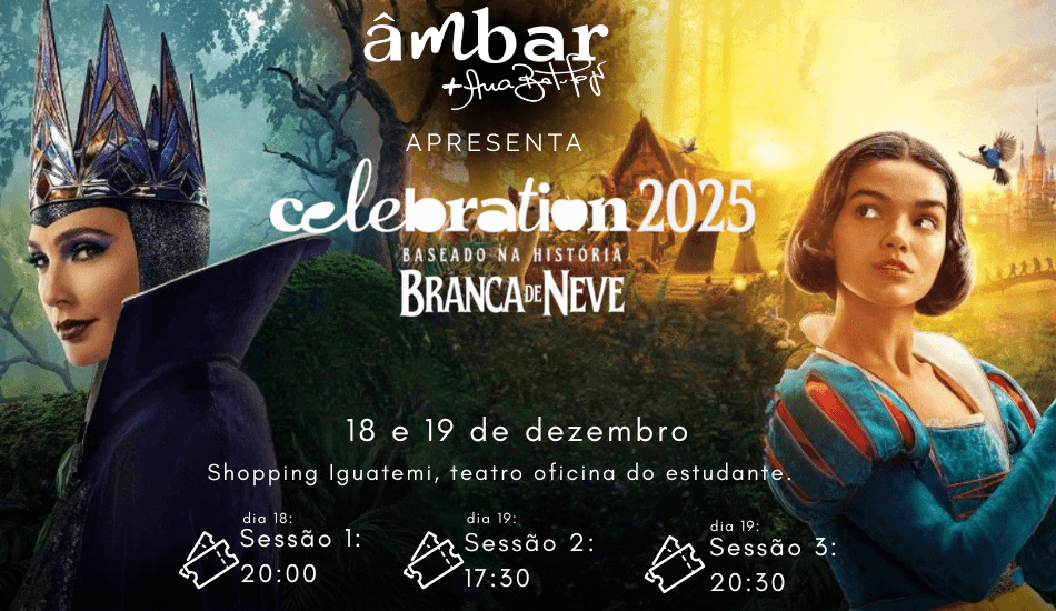 Celebration 2025 - Branca de Neve - Âmbar Paulinia - 3º Sessão